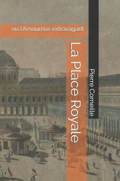 Cover for Pierre Corneille · La Place Royale (Paperback Book) (2019)