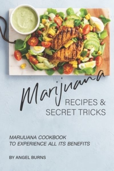 Cover for Angel Burns · Marijuana Recipes and Secret Tricks (Paperback Book) (2019)