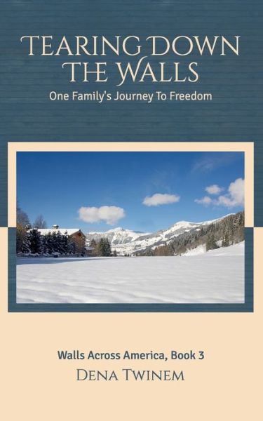 Tearing Down the Walls - Dena Twinem - Books - Amazon Digital Services LLC - Kdp Print - 9781706125372 - November 22, 2019