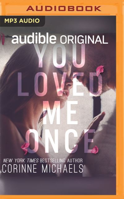 You Loved Me Once - Corinne Michaels - Musiikki - AUDIBLE STUDIOS ON BRILLIANCE - 9781713646372 - tiistai 21. syyskuuta 2021