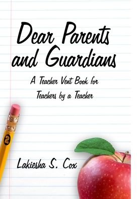 Cover for Lakiesha S Cox · Dear Parents and Guardians (Hardcover bog) (2020)