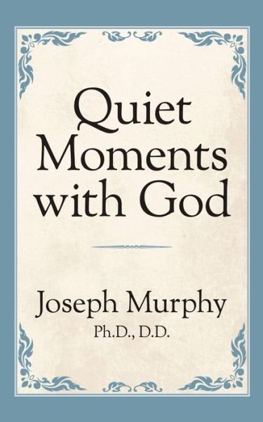 Cover for Dr. Joseph Murphy · Quiet Moments with God (Pocketbok) (2019)