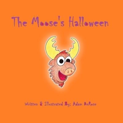 Cover for Adam DeRose · The Moose's Halloween (Paperback Book) (2018)