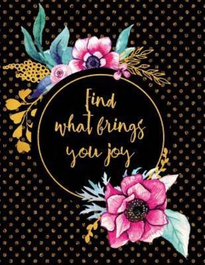 Cover for Peony Lane Publishing · Find What Brings You Joy (Pocketbok) (2018)
