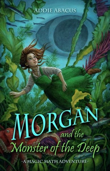 Cover for Addie Abacus · Morgan and the Monster of the Deep (Paperback Book) (2019)