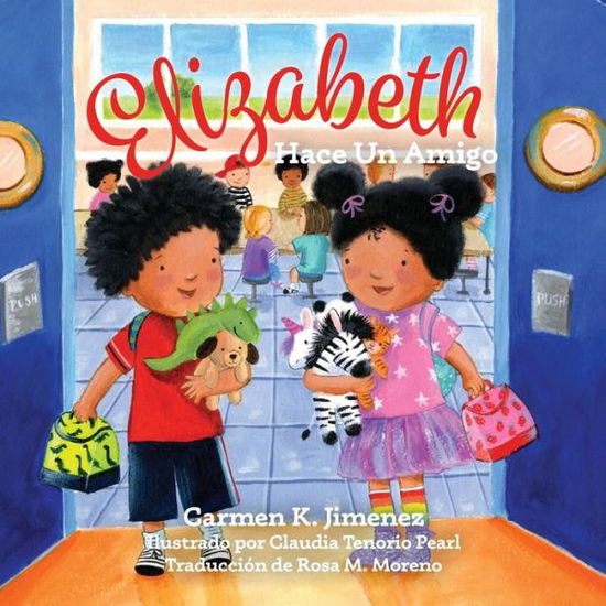 Elizabeth Makes a Friend: Spanish - Elizabeth - Carmen K Jimenez - Books - Warren Publishing, Inc - 9781733897372 - July 3, 2019