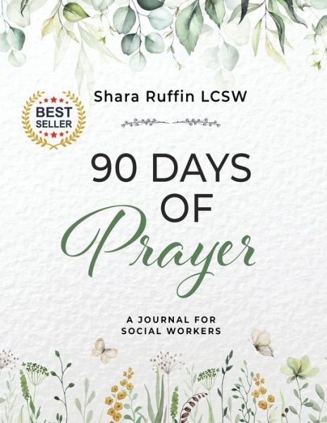 90 Day Prayer Journal - Shara Ruffin - Books - Skinny Brown Dog Media - 9781737039372 - January 17, 2022