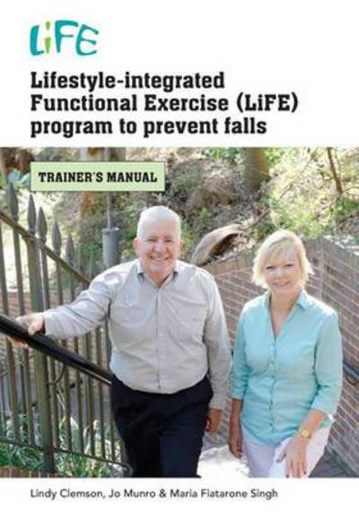 Cover for Lindy Clemson · Lifestyle-integrated Functional Exercise Program to Prevent Falls: Trainers Manual - Life (Paperback Book) (2014)