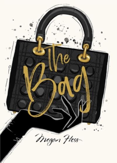 Megan Hess: The Bag - The Ultimate Fashion Wardrobe - Megan Hess - Bøger - Hardie Grant Books - 9781743797372 - 8. marts 2023