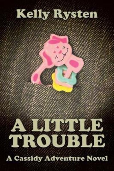 Cover for Kelly Rysten · A Little Trouble (Paperback Book) (2017)