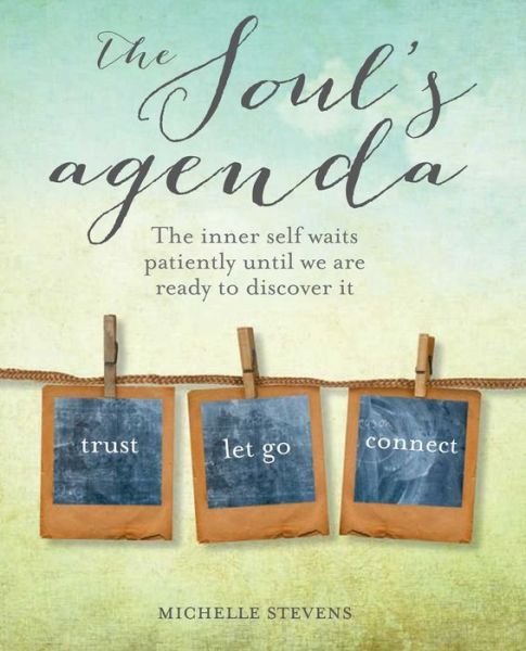 Cover for Michelle Stevens · The Soul's Agenda (N/A) (2016)