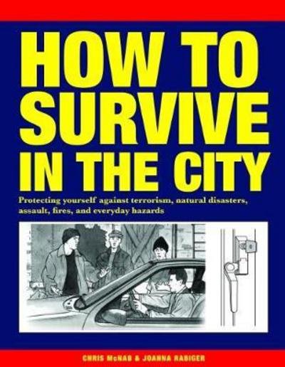 Cover for Chris McNab · How to Survive in the City: Protecting yourself against terrorism, natural disasters, assault, fires, and everyday hazards (Paperback Bog) (2017)