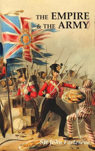 Cover for J W Fortescue · The Empire and the Army (Paperback Book) (2017)