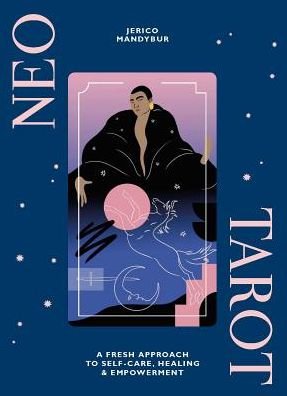 Cover for Jerico Mandybur · Neo Tarot: A Fresh Approach to Self-Care, Healing &amp; Empowerment (Hardcover Book) (2019)