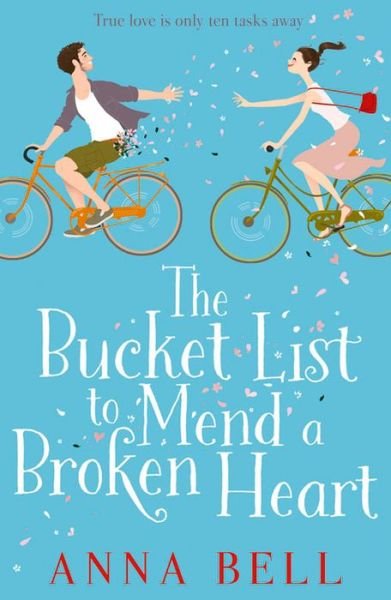 Cover for Anna Bell · The Bucket List to Mend a Broken Heart: A laugh-out-loud feel-good romantic comedy (Paperback Book) (2016)