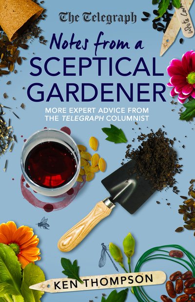 Cover for Ken Thompson · Notes From a Sceptical Gardener: More expert advice from the Telegraph columnist (Inbunden Bok) (2020)
