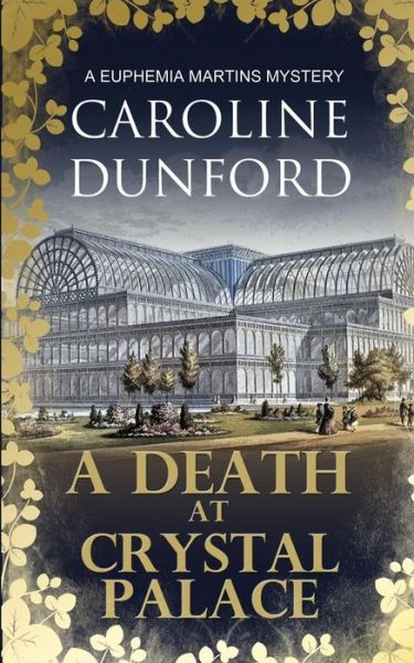 Cover for Caroline Dunford · A Death at Crystal Palace: A Euphemia Martins Mystery - A Euphemia Martins Mysteries (Paperback Book) (2018)