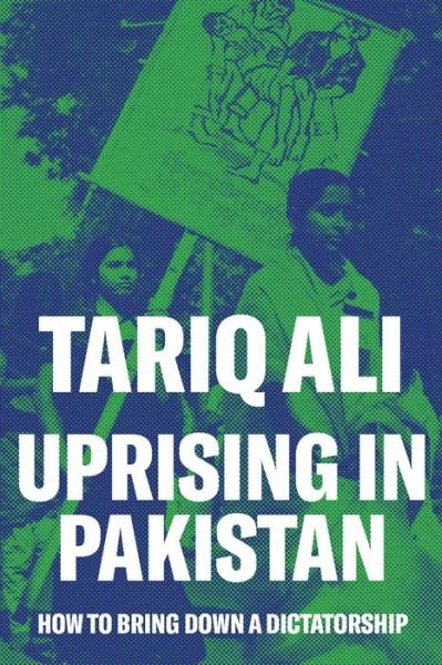 Cover for Tariq Ali · Uprising in Pakistan: How to Bring Down a Dictatorship (Paperback Book) (2018)