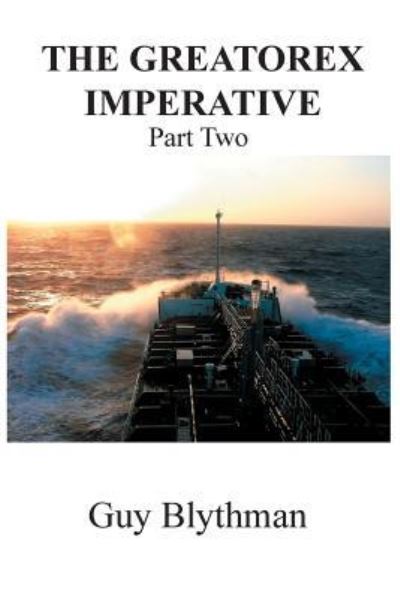 The Greatorex Imperative: Part Two - Guy Blythman - Books - New Generation Publishing - 9781787191372 - October 21, 2016