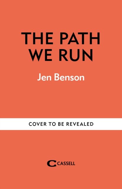 Cover for Jen Benson · The Path We Run: A personal history of women's ultrarunning (Gebundenes Buch) (2024)