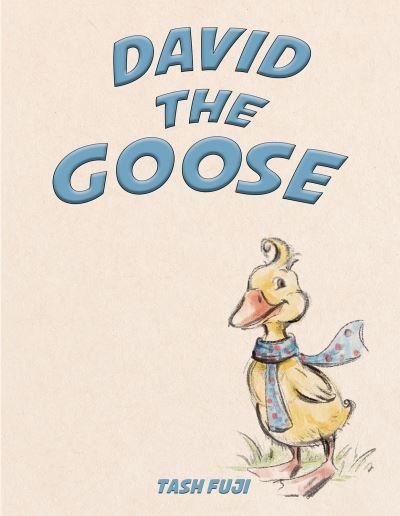 Cover for Tash Fuji · David the Goose (Paperback Book) (2021)