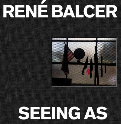 Cover for Rene Balcer · Seeing As: Rene Balcer (Hardcover Book) (2023)