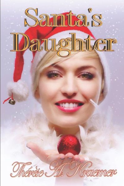 Santa's Daughter - Therese a Kraemer - Livros - Independently Published - 9781793271372 - 6 de janeiro de 2019