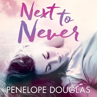 Cover for Penelope Douglas · Next to Never (CD) (2017)