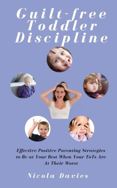 Cover for Nicola Davies · Guilt-free Toddler Discipline (Paperback Book) (2021)