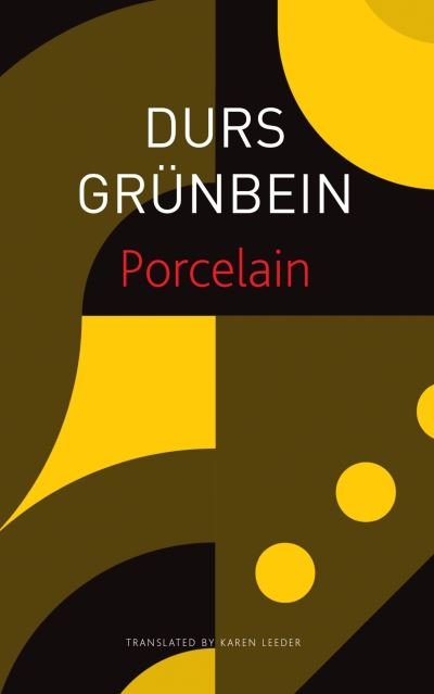 Cover for Durs Grunbein · Porcelain – Poem on the Downfall of My City (Taschenbuch) (2023)