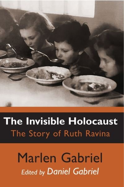 Cover for Marlen Gabriel · The Invisible Holocaust: The Story of Ruth Ravina (Paperback Book) (2023)