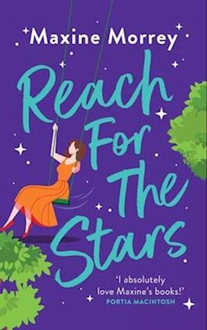 Cover for Maxine Morrey · Reach for the Stars: A BRAND NEW fixer-upper romance from the WINNER of the RNA Romantic Comedy of the Year Maxine Morrey (Hardcover Book) (2024)