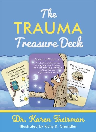 Cover for Treisman, Dr. Karen, Clinical Psychologist, trainer, &amp; author · The Trauma Treasure Deck: A Creative Tool for Assessments, Interventions, and Learning for Work with Adversity and Stress in Children and Adults (Flashcards) [Illustrated edition] (2022)