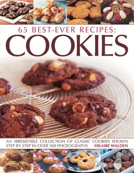 Cover for Hilaire Walden · 65 Best-ever recipes: Cookies: An irresistible collection of classic cookies shown step by step in over 300 photographs (Paperback Book) (2014)