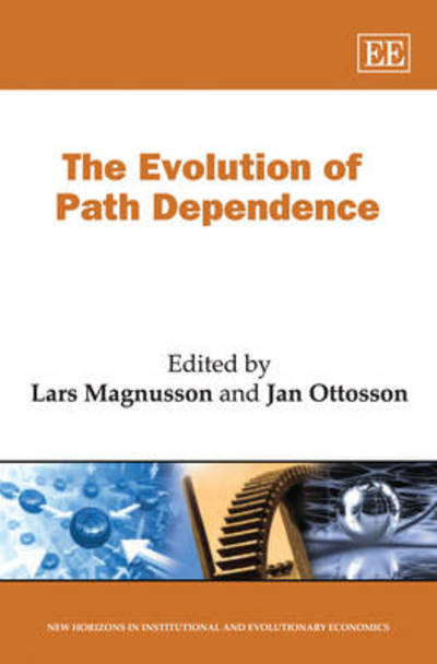 Cover for Lars Magnusson · The Evolution of Path Dependence - New Horizons in Institutional and Evolutionary Economics series (Gebundenes Buch) (2009)