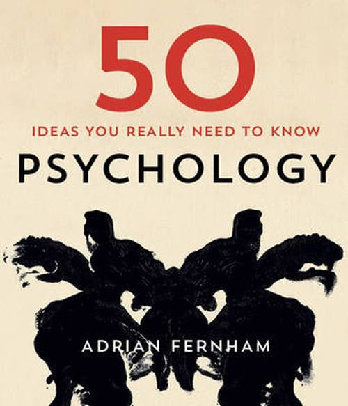 Cover for Adrian Furnham · 50 Psychology Ideas You Really Need to Know - 50 Ideas You Really Need to Know series (Hardcover Book) (2014)
