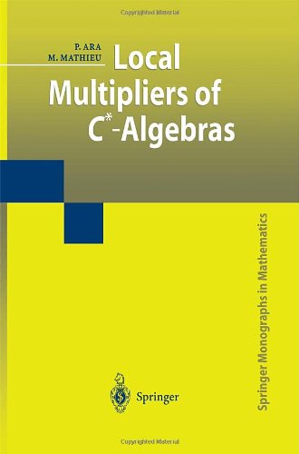 Cover for Pere Ara · Local Multipliers of C*-Algebras - Springer Monographs in Mathematics (Hardcover Book) [2003 edition] (2002)