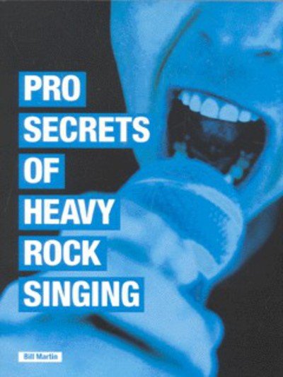 Pro-secrets of Heavy Rock Singing - Bill Martin - Livres - Sanctuary Publishing Ltd - 9781860744372 - 1 juin 2005