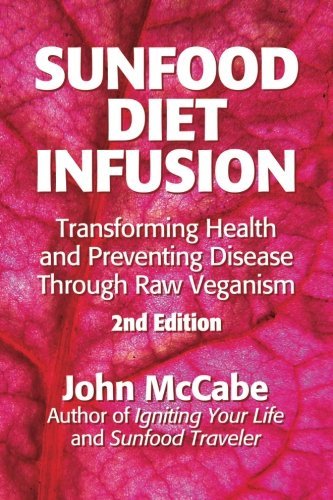 Cover for John Mccabe · Sunfood Diet Infusion: 2nd Edition: Transforming Health and Preventing Disease Through Raw Veganism (Taschenbuch) (2012)