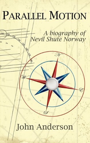 Cover for Anderson, Associate Professor John (University of St Andrews Scotland) · Parallel Motion: A Biography of Nevil Shute Norway (Gebundenes Buch) [First edition] (2011)
