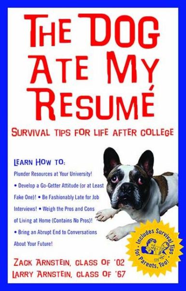 Cover for Larry Arnstein · The Dog Ate My Resume: Survival Tips for Life After College (Taschenbuch) (2004)