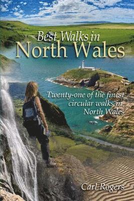 Cover for Carl Rogers · Best Walks in North Wales: Twenty-one of the finest circular walks in North Wales (Paperback Bog) [New edition] (2025)