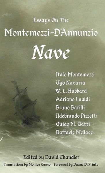 Essays on the Montemezzi-D'Annunzio Nave - 2nd Edition - David Chandler - Bøger - Durrant Publishing - 9781905946372 - 1. august 2014