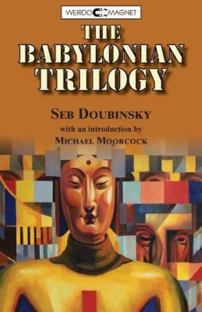 The Babylonian Trilogy - Seb Doubinsky - Książki - Weirdo Magnet - 9781909849372 - 18 sierpnia 2016