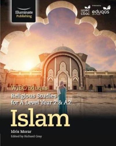 Cover for Idris Morar · WJEC / Eduqas Religious Studies for A Level Year 2 &amp; A2 - Islam (Paperback Bog) (2017)