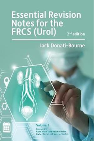 Essential Revision Notes for FRCS (Urol) 2nd Edition Volume 2: The essential revision book for candidates preparing for the Intercollegiate FRCS (Urol) examination - Jack Donati-Bourne - Livros - Libri Publishing - 9781911451372 - 9 de maio de 2025