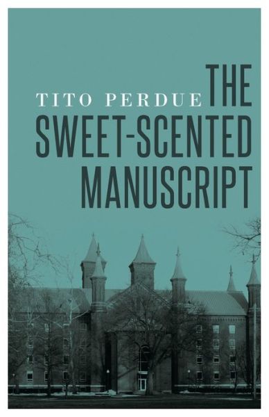 Cover for Tito Perdue · The Sweet-Scented Manuscript (Paperback Book) (2019)