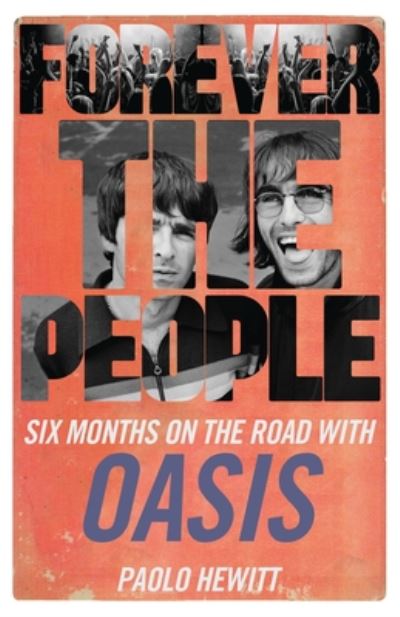 Cover for Paolo Hewitt · Forever the People: Six Months on the Road with Oasis (Paperback Book) (2020)