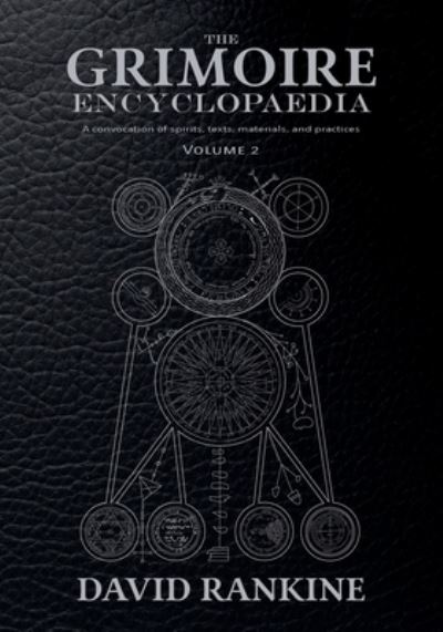 Cover for David Rankine · The Grimoire Encyclopaedia: Volume 2: A convocation of spirits, texts, materials, and practices (Pocketbok) (2023)