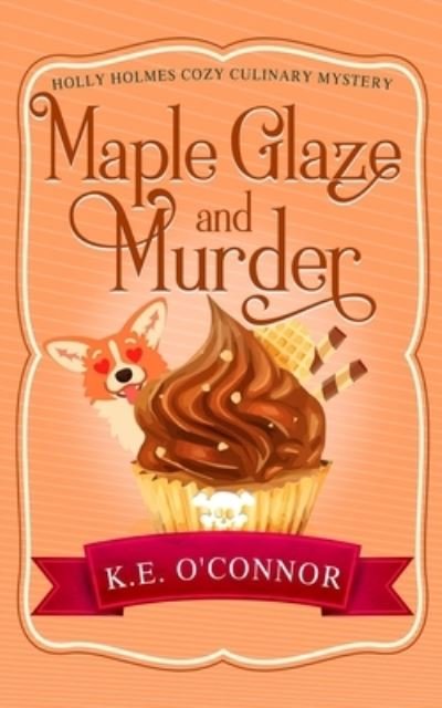 Cover for K E O'Connor · Maple Glaze and Murder (Pocketbok) (2021)